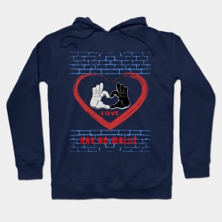 Love has no walls Hoodie